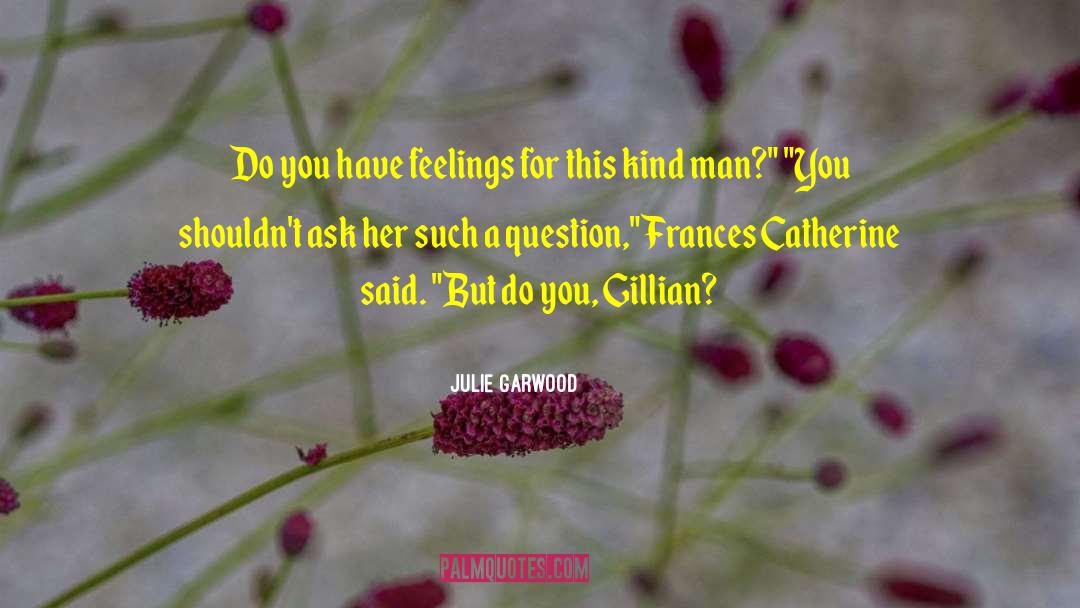 Kind Man quotes by Julie Garwood