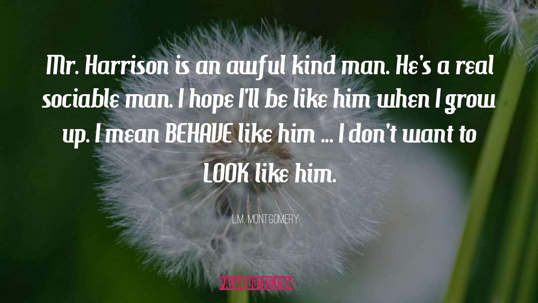 Kind Man quotes by L.M. Montgomery