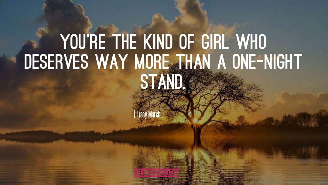 Kind Of Girl quotes by Tracy March