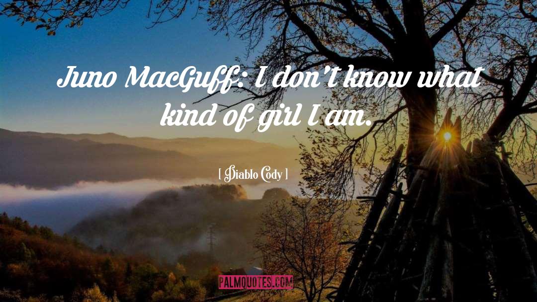Kind Of Girl quotes by Diablo Cody