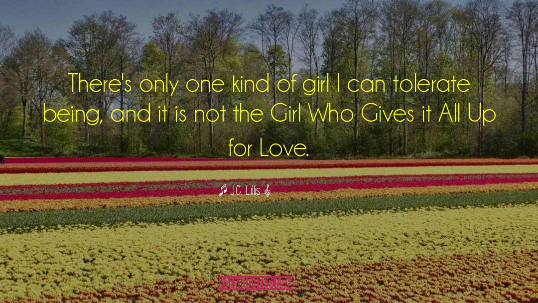 Kind Of Girl quotes by J.C. Lillis