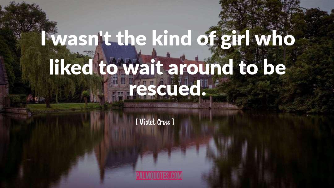 Kind Of Girl quotes by Violet Cross