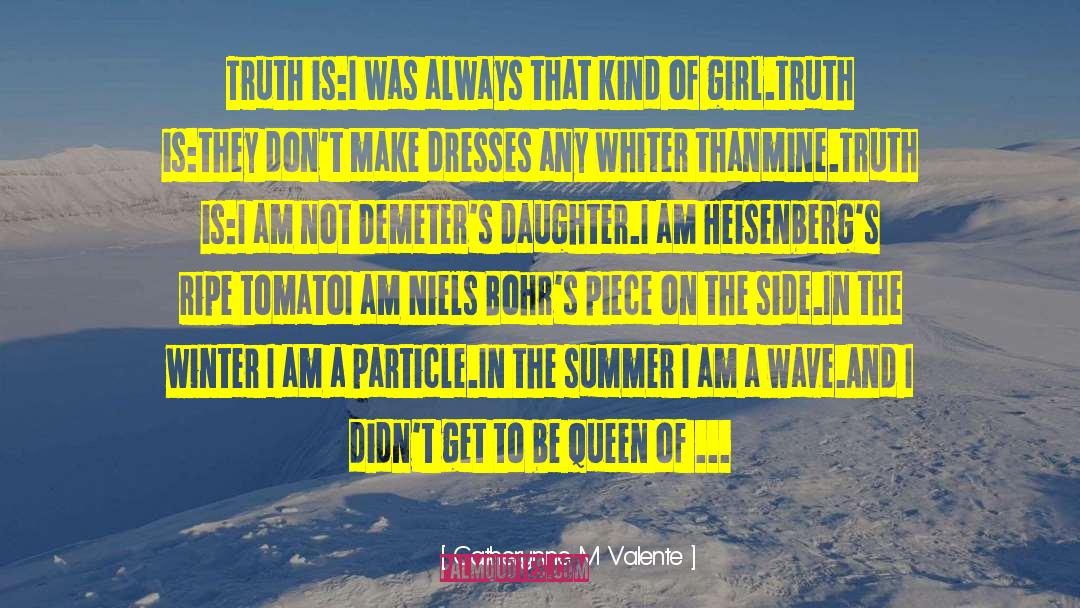 Kind Of Girl quotes by Catherynne M Valente