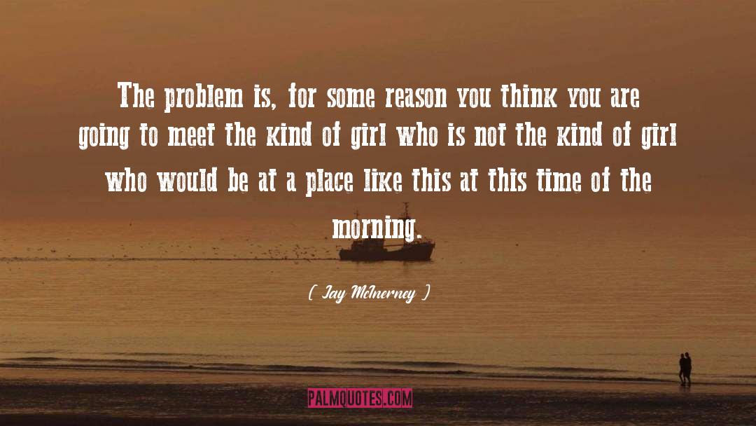 Kind Of Girl quotes by Jay McInerney