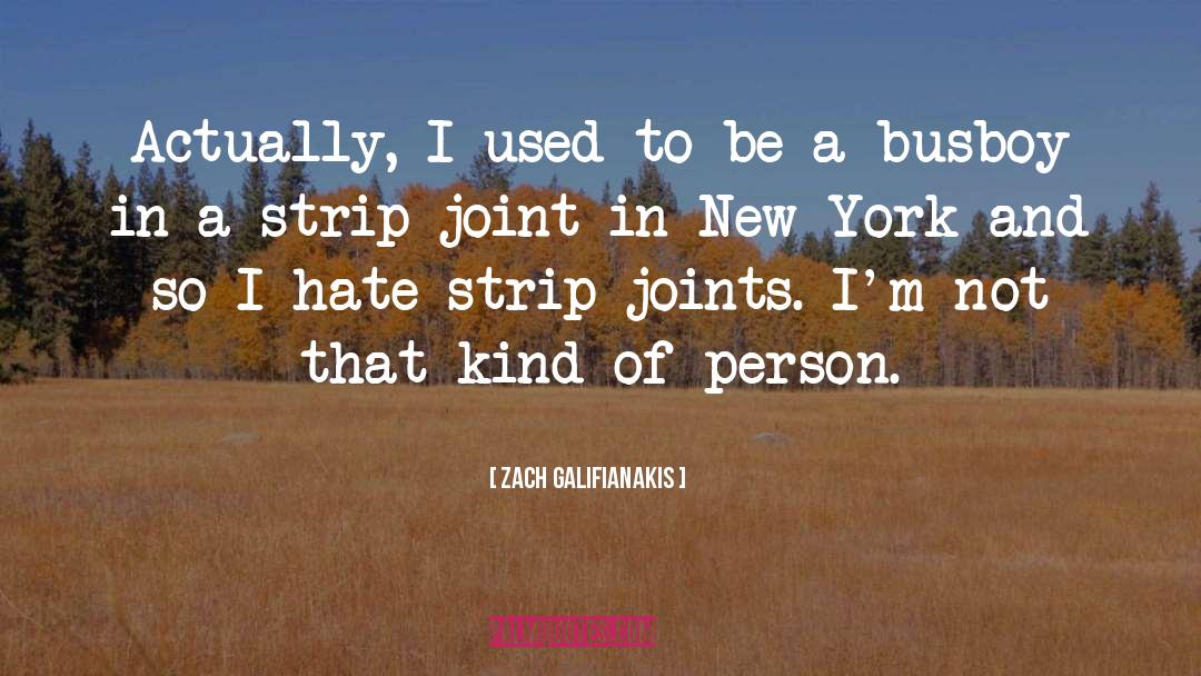 Kind Of Person quotes by Zach Galifianakis