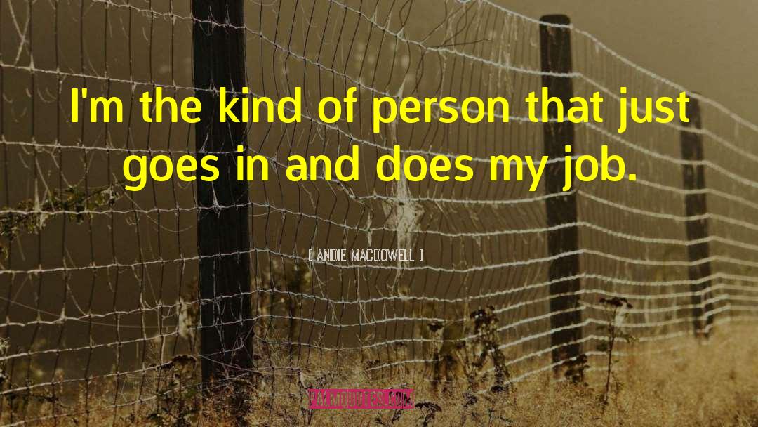 Kind Of Person quotes by Andie MacDowell