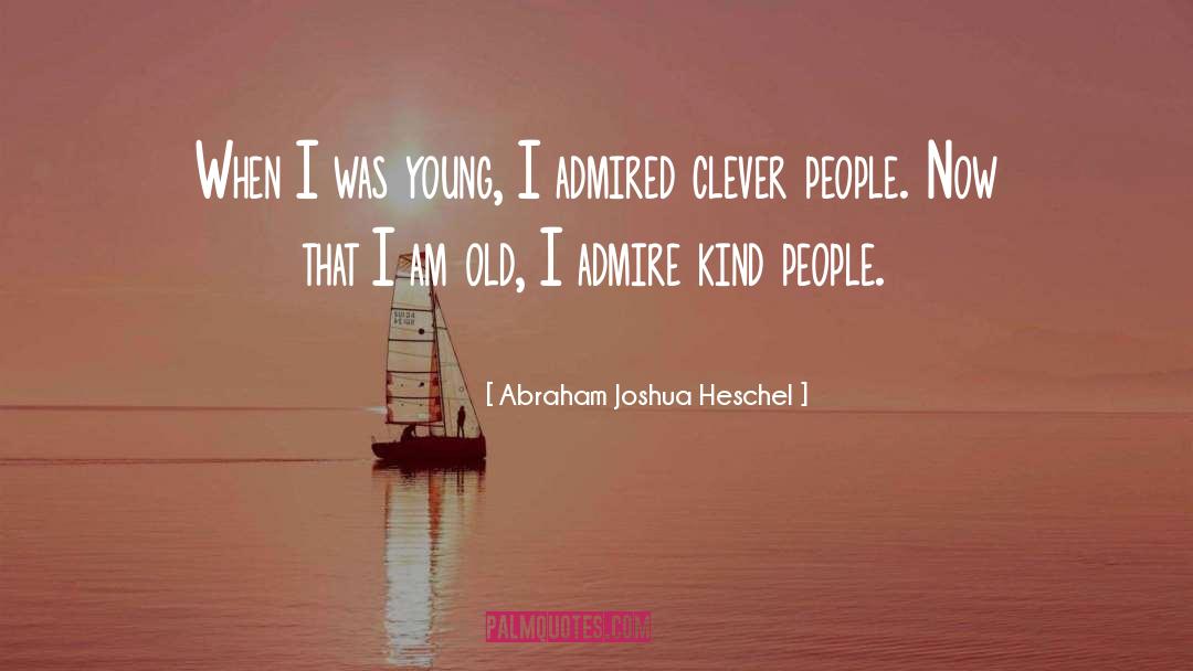 Kind People quotes by Abraham Joshua Heschel