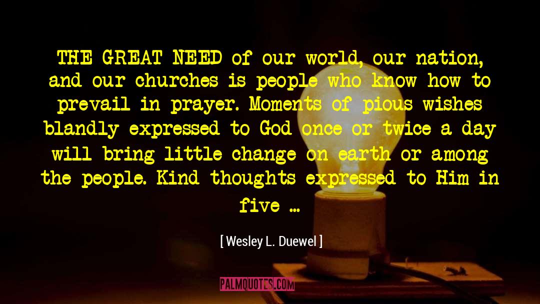 Kind Thoughts quotes by Wesley L. Duewel