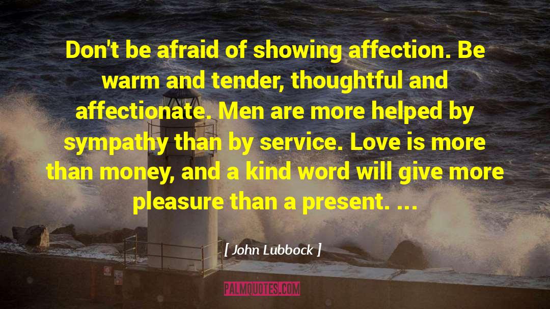 Kind Words quotes by John Lubbock