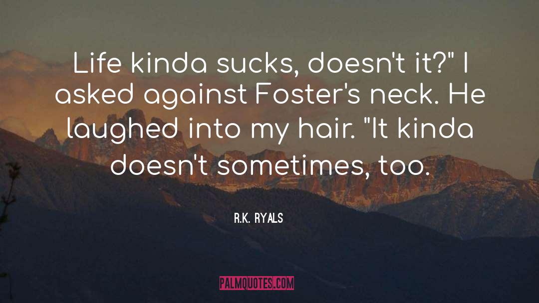 Kinda quotes by R.K. Ryals