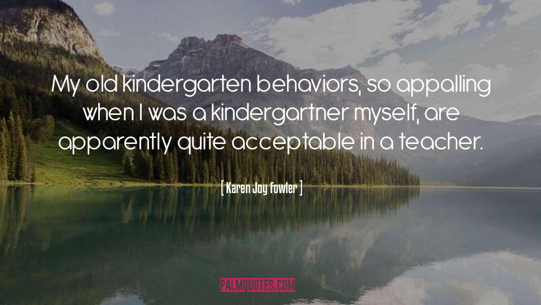 Kindergarten quotes by Karen Joy Fowler