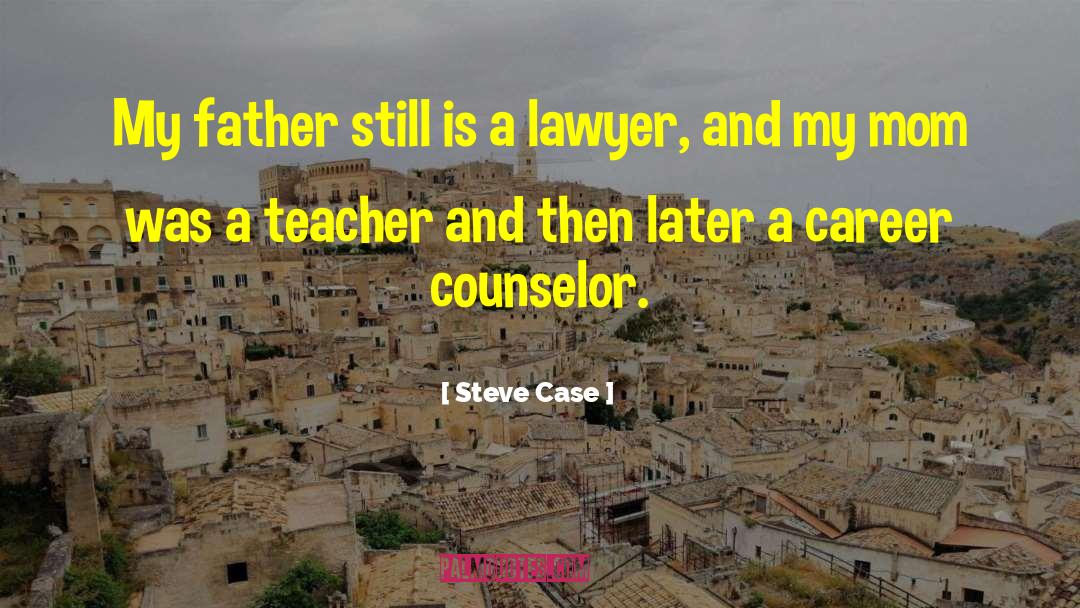 Kindergarten Teacher quotes by Steve Case