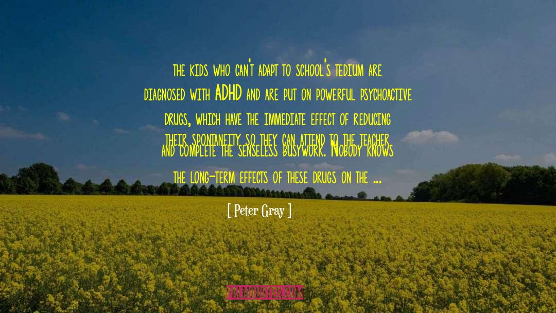 Kindergarten Teacher quotes by Peter Gray