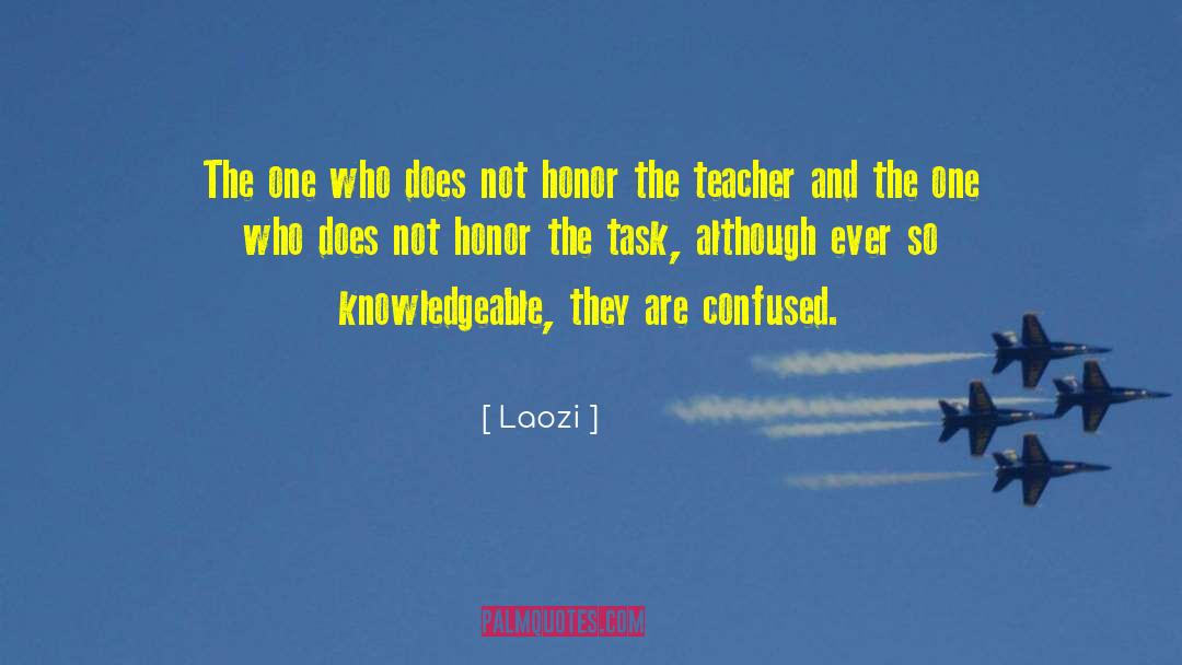 Kindergarten Teacher quotes by Laozi