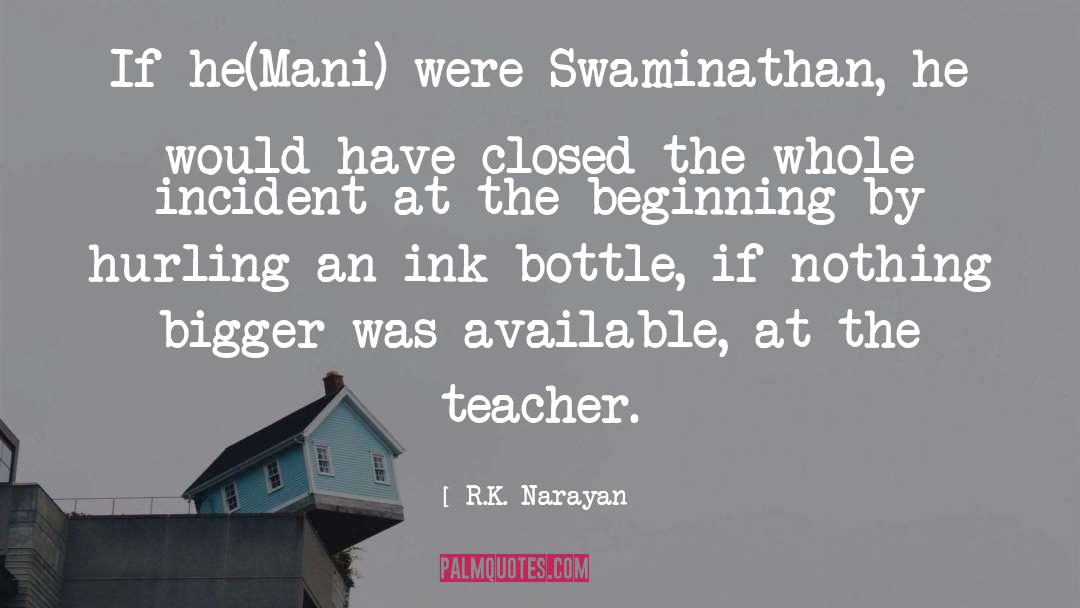 Kindergarten Teacher quotes by R.K. Narayan