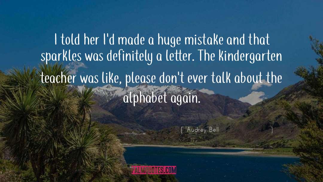 Kindergarten Teacher quotes by Audrey Bell