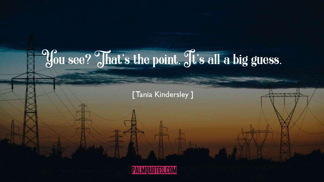 Kindersley Mainline quotes by Tania Kindersley