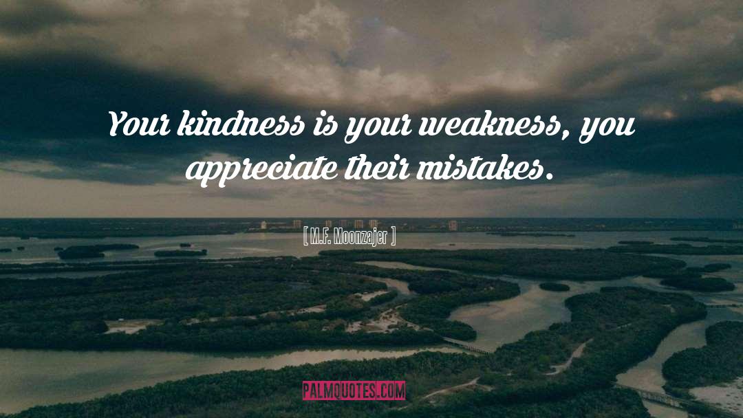 Kindess quotes by M.F. Moonzajer