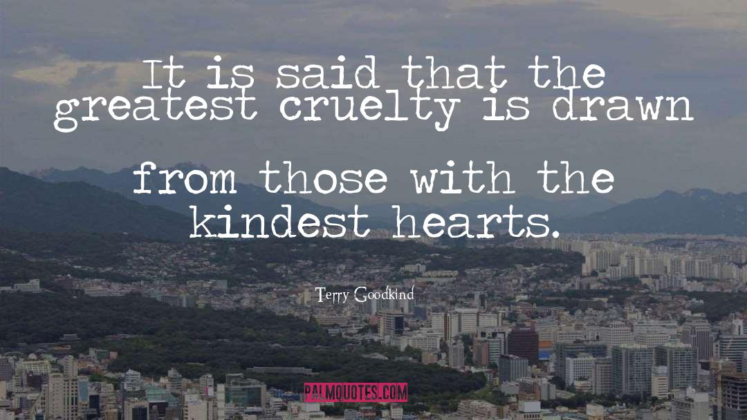Kindest quotes by Terry Goodkind
