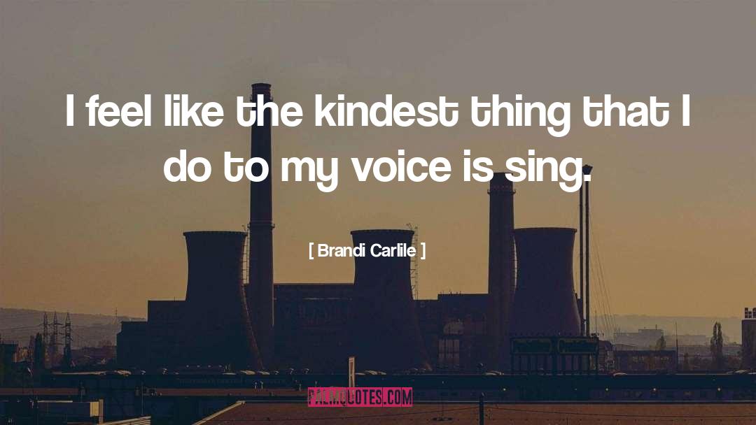 Kindest quotes by Brandi Carlile