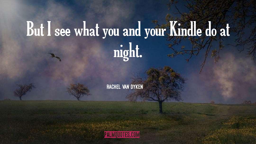 Kindle Korner quotes by Rachel Van Dyken