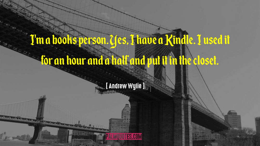 Kindles quotes by Andrew Wylie