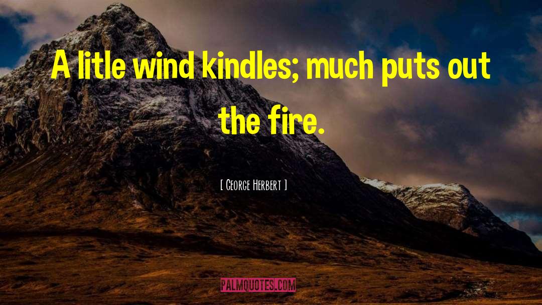 Kindles quotes by George Herbert
