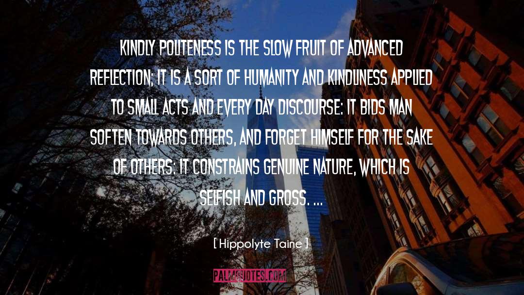 Kindliness quotes by Hippolyte Taine