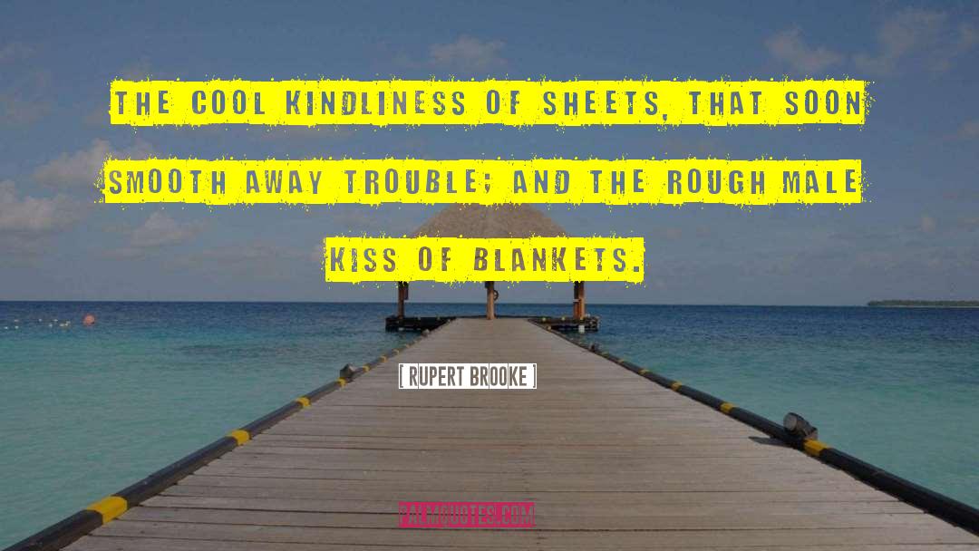 Kindliness quotes by Rupert Brooke