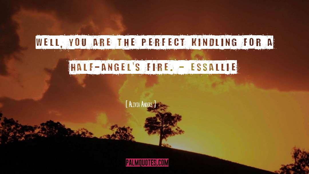 Kindling quotes by Alivia Anders