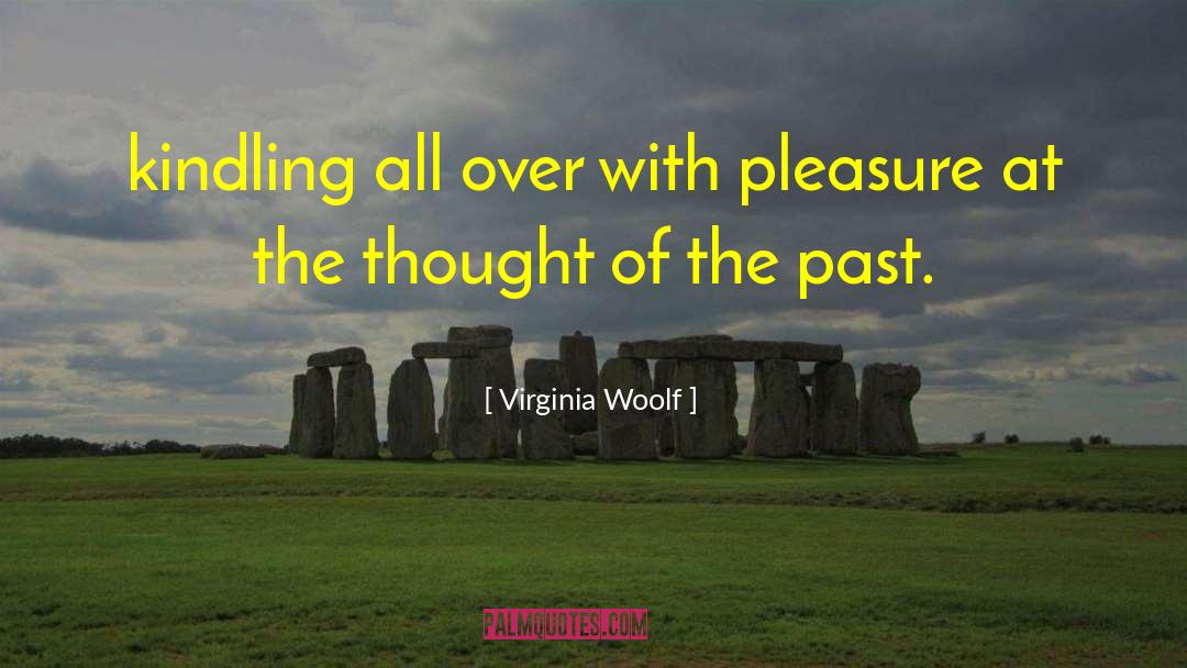 Kindling quotes by Virginia Woolf