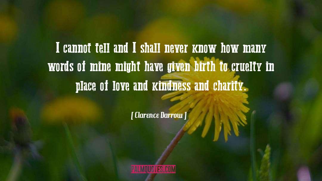 Kindness And Compassion quotes by Clarence Darrow