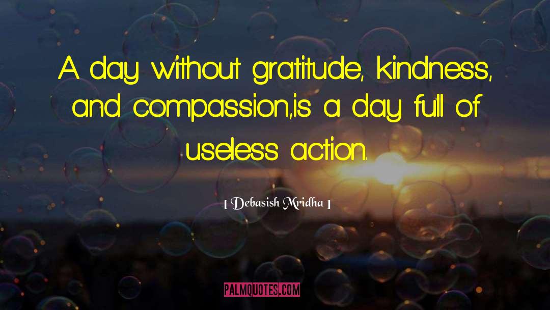 Kindness And Compassion quotes by Debasish Mridha