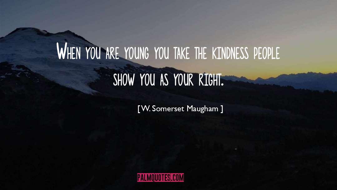 Kindness And Compassion quotes by W. Somerset Maugham