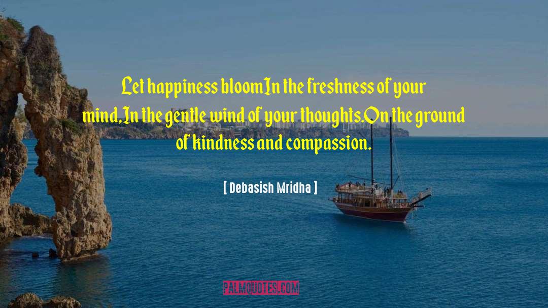 Kindness And Compassion quotes by Debasish Mridha