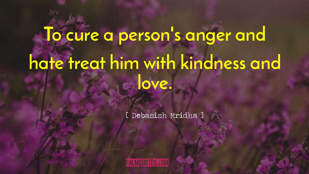 Kindness And Love quotes by Debasish Mridha