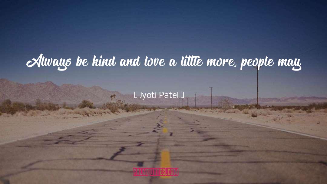Kindness And Love quotes by Jyoti Patel