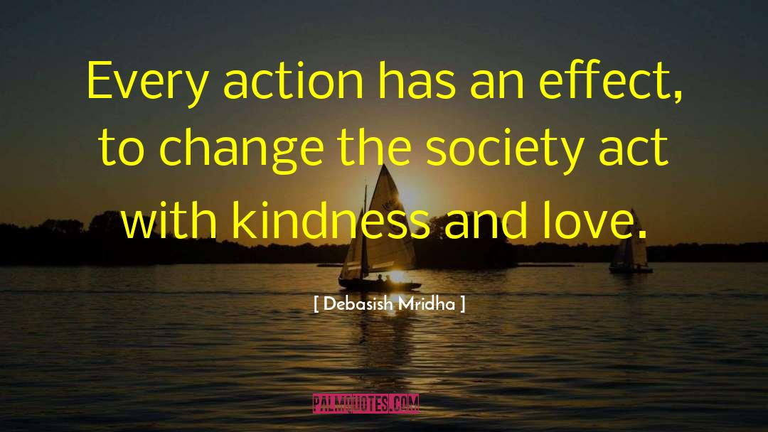 Kindness And Love quotes by Debasish Mridha