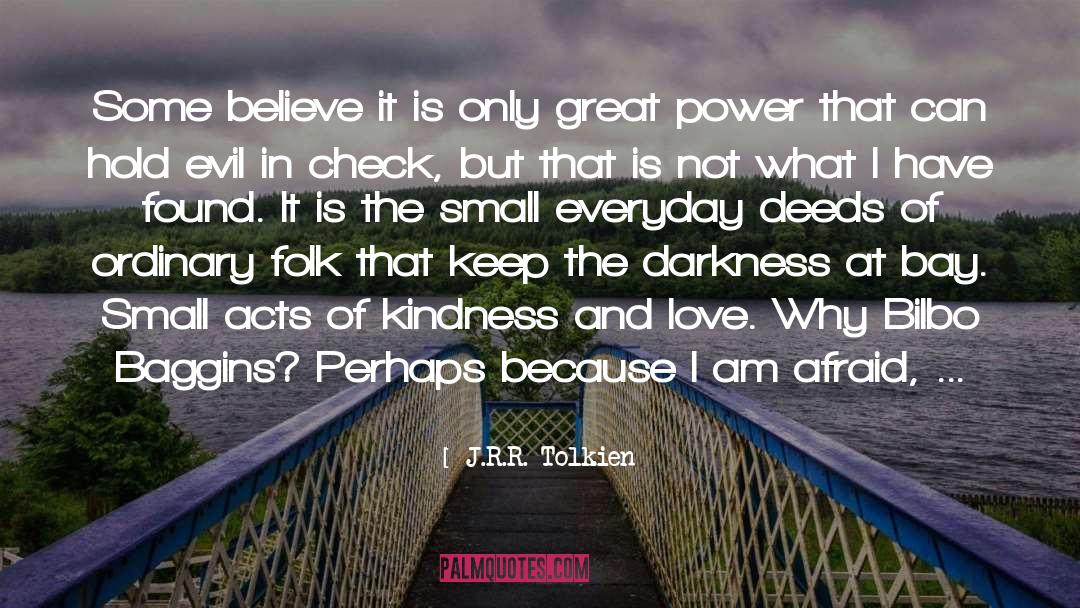 Kindness And Love quotes by J.R.R. Tolkien