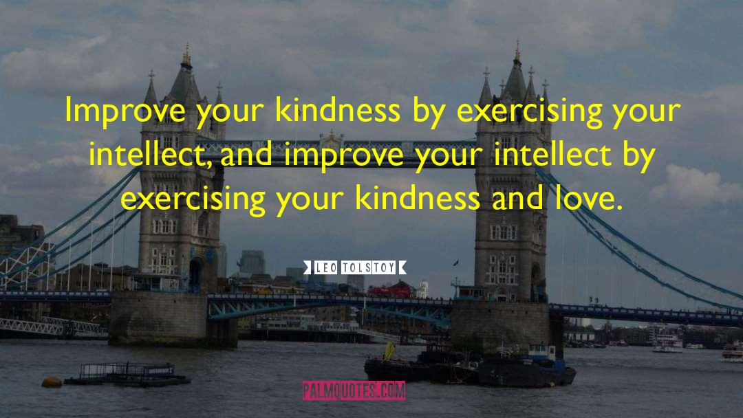 Kindness And Love quotes by Leo Tolstoy