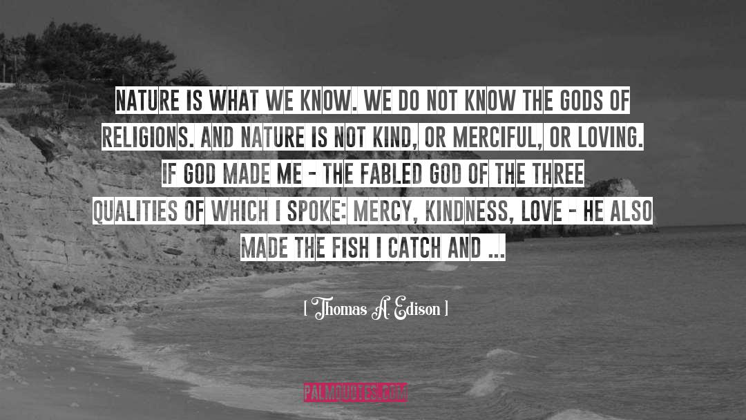 Kindness And Love quotes by Thomas A. Edison