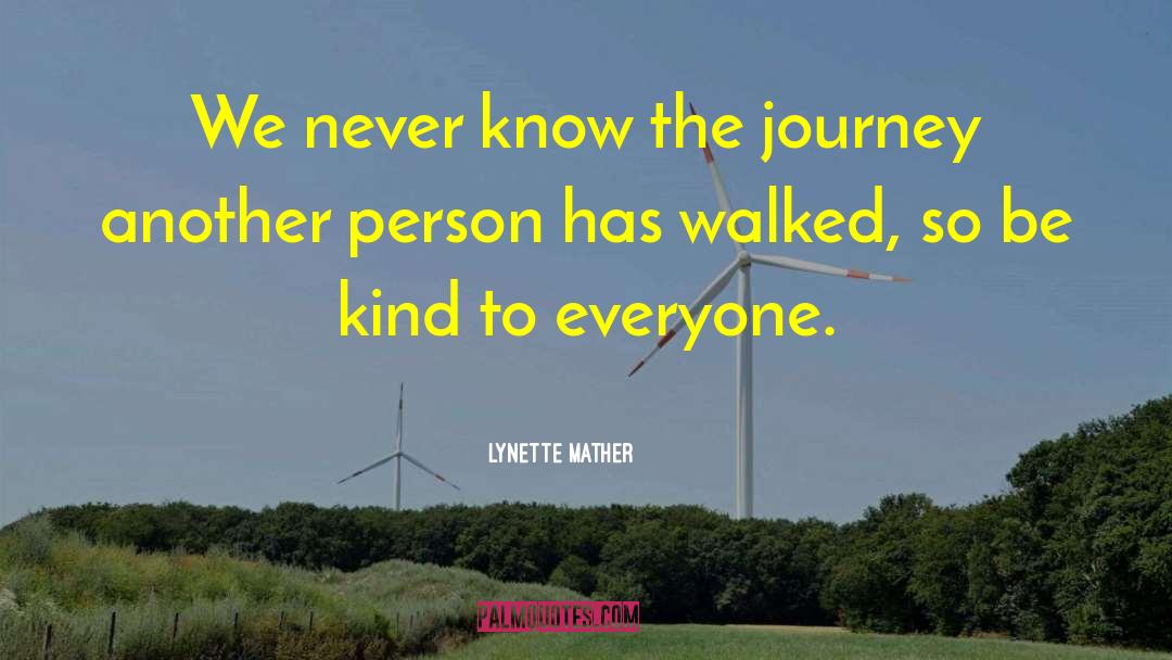 Kindness Compassion quotes by Lynette Mather