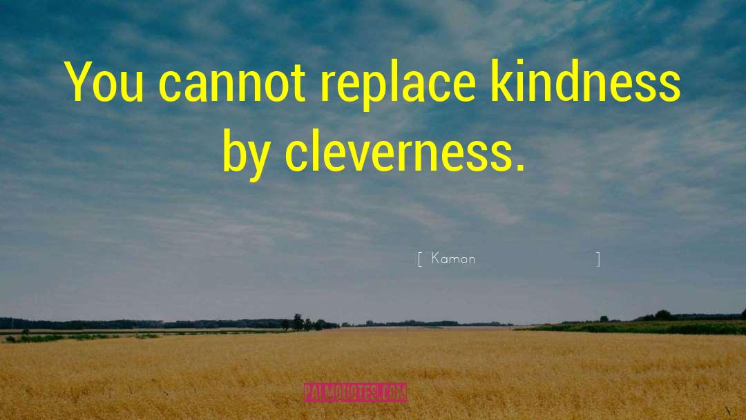 Kindness Compassion quotes by Kamon