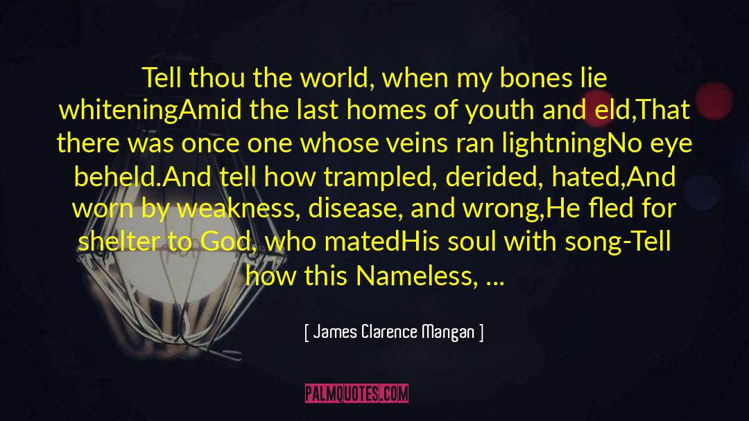 Kindness For Weakness quotes by James Clarence Mangan