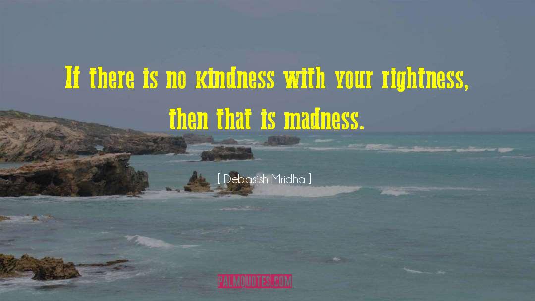 Kindness Is Soft quotes by Debasish Mridha