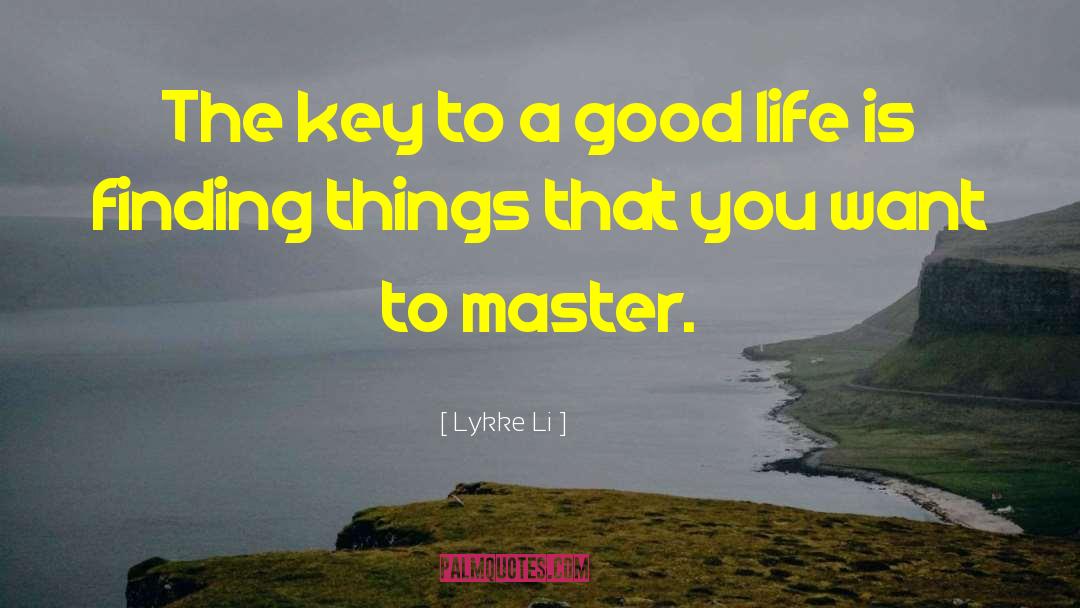 Kindness Is The Master Key quotes by Lykke Li