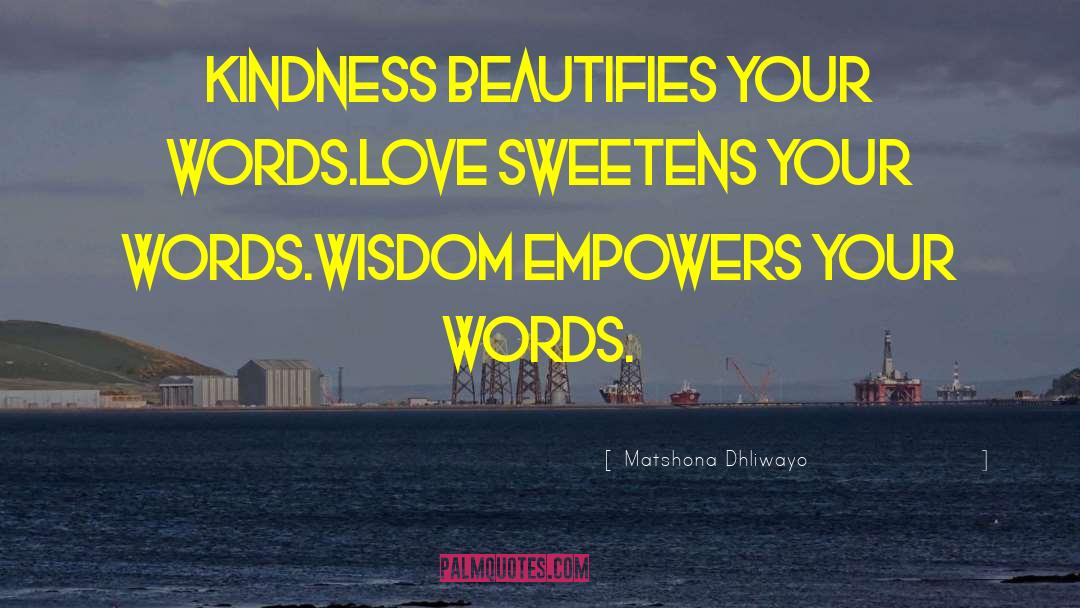 Kindness Lds quotes by Matshona Dhliwayo