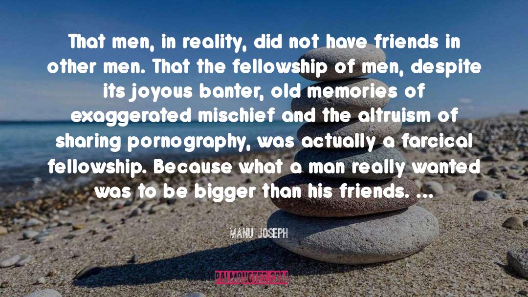 Kindness Of Friends quotes by Manu Joseph