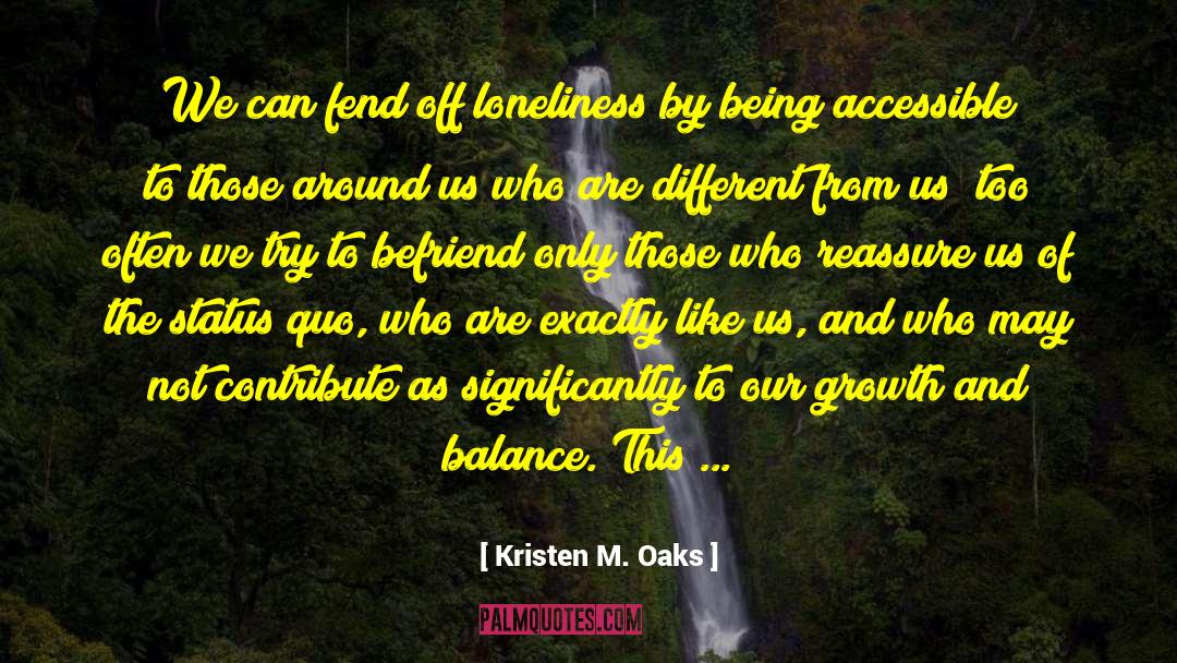 Kindness Of Friends quotes by Kristen M. Oaks