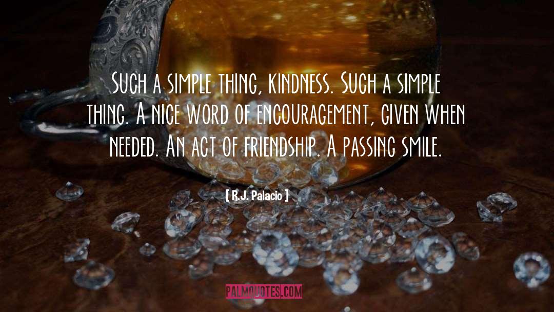 Kindness Of Friends quotes by R.J. Palacio